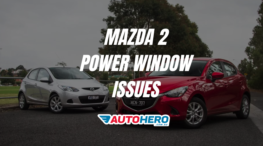 Mazda 2 power Window issues